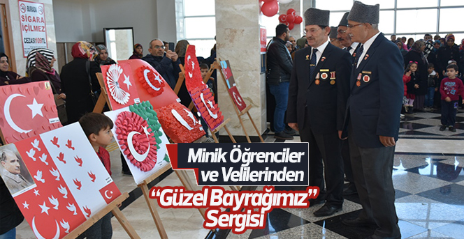 Minik Öğrenciler ve Velilerinden “Güzel Bayrağımız” Sergisi