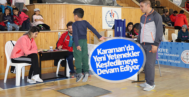 Karaman’da Yeni Yetenekler Keşfedilmeye Devam Ediyor