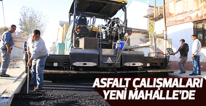 Asfalt Çalışmaları Yeni Mahalle’de