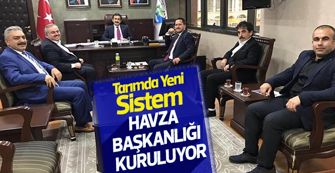 Yeni Sistemle Tarım Topraklarını Havza Başkanı Yönetecek!