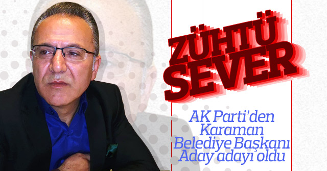 Zühtü Sever Aday adayı oldu