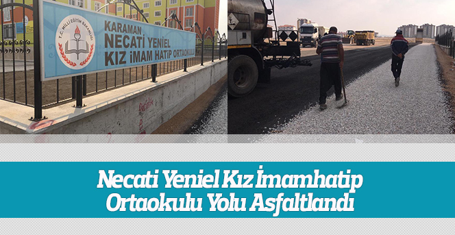 Necati Yeniel Kız İmamhatip Ortaokulu Yolu Asfaltlandı