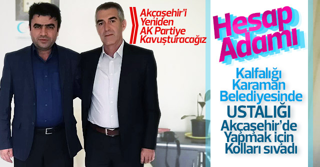 Hüseyin Gökdemir Akçaşehir için kolları sıvadı