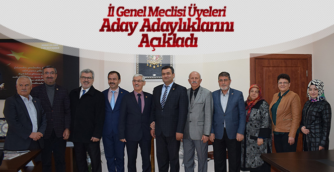 İl Genel Meclisi Üyeleri De Aday Adaylıklarını Açıkladı