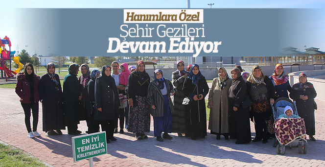 Şehir Gezilerine Zembilli Ali Efendi Mahallesi Hanımları Katıldı