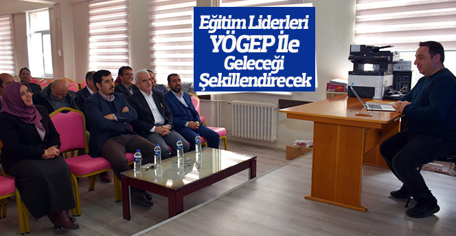 Eğitim Liderleri YÖGEP İle Geleceği Şekillendirecek