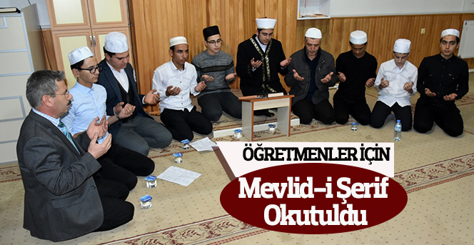 Öğretmenler İçin Mevlid-İ Şerif Okutuldu