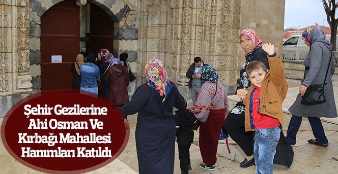 Şehir Gezilerine Ahi Osman Ve Kırbağı Mahallesi Katıldı