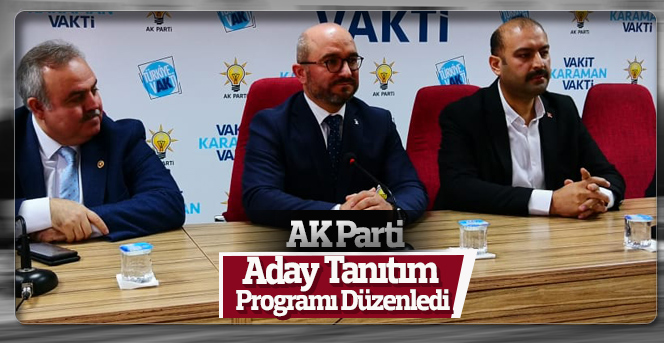 AK Parti Aday Tanıtım Programı Düzenledi