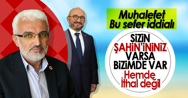 Muhalefet Şaban Şahin’le mi çıkacak