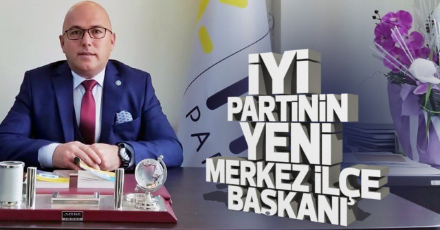 İYİ Parti’nin yeni Merkez İlçe Başkanı belli oldu.