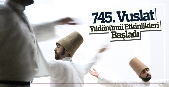 745. Vuslat Yıldönümü Etkinlikleri Başladı