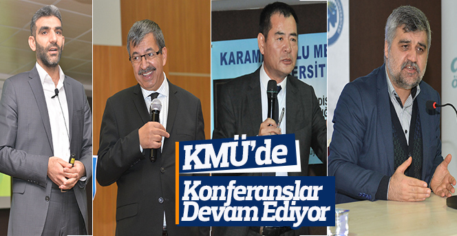 KMÜ’de Konferanslar Devam Ediyor