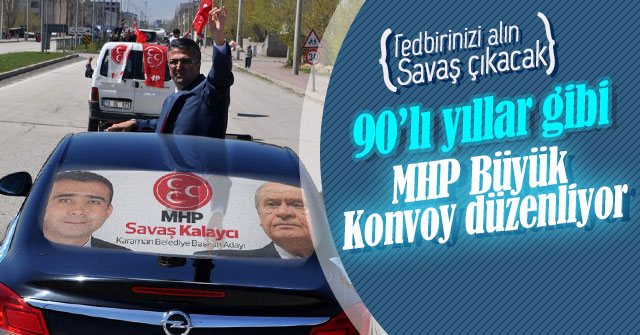 MHP Büyük Konvoy Düzenliyor