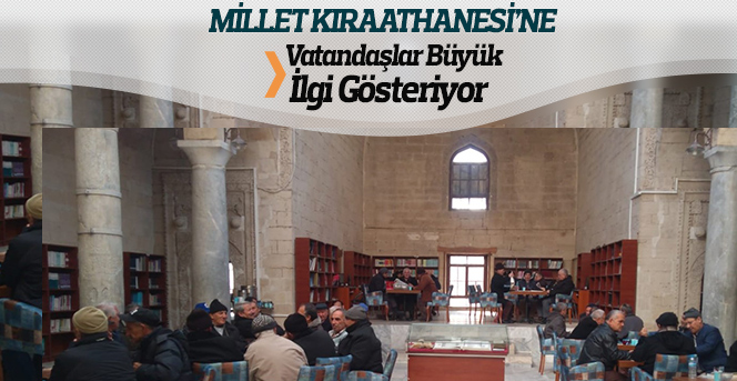 Millet Kıraathanesi’ne Vatandaşlar Büyük İlgi Gösteriyor