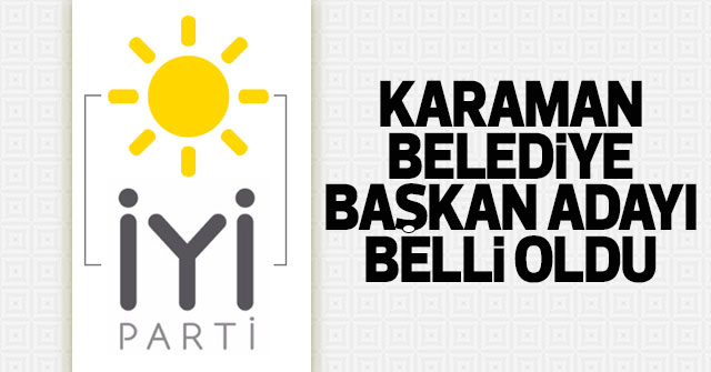 İyi Parti Karaman adayı belli oldu