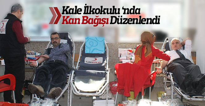 Kale İlkokulunda Kan Bağışı Kampanyası Gerçekleştirildi