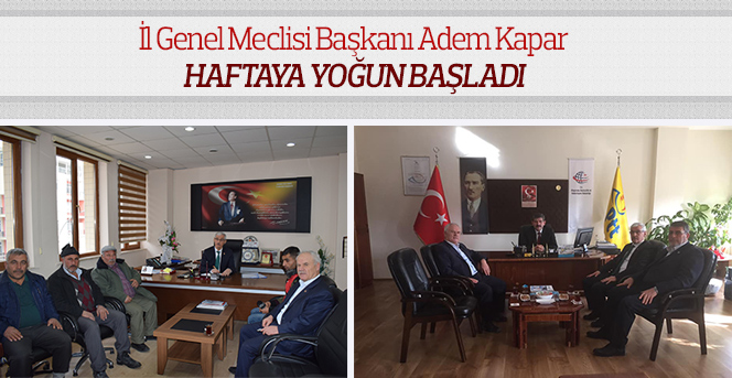 İl Genel Meclisi Başkanı  Kapar, Haftaya Yoğun Başladı