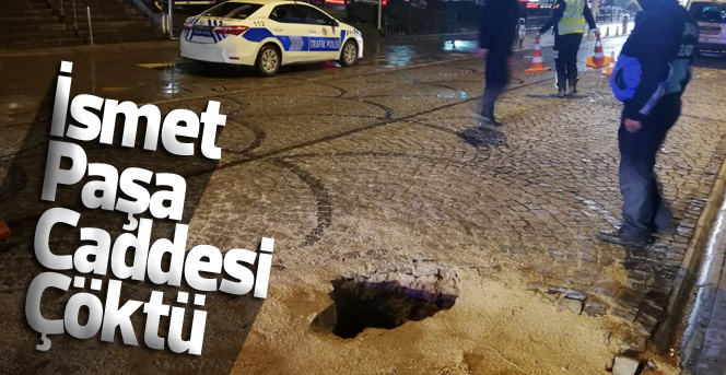 İsmet Paşa caddesi çöktü