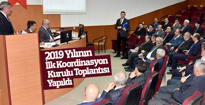 2019 Yılının İlk Koordinasyon Kurulu Toplantısı Yapıldı