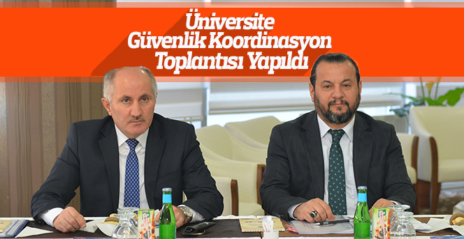 Üniversite Güvenlik Koordinasyon Toplantısı Yapıldı