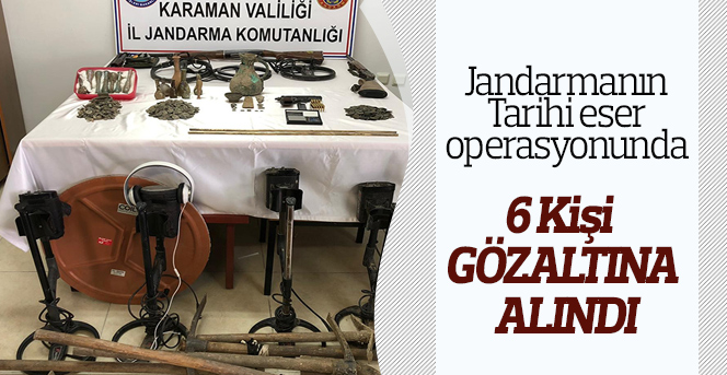 Karaman’da tarihi eser operasyonu: 6 gözaltı