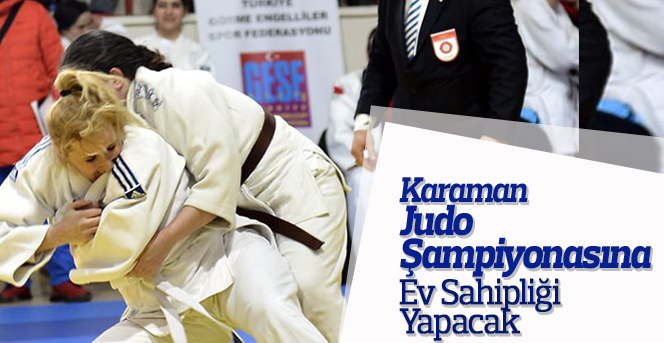 Karaman Judo Şampiyonasına Ev Sahipliği Yapacak