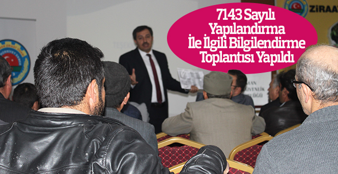 7143 Sayılı Yapılandırma İle İlgili Bilgilendirme Toplantısı Yapıldı