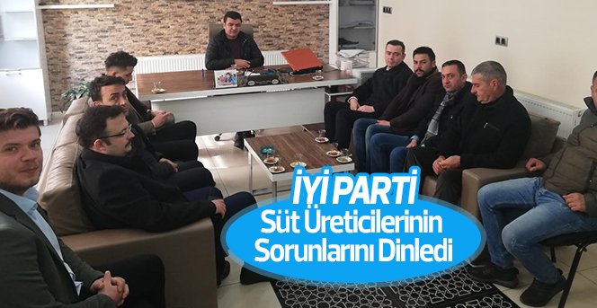 İYİ Parti, Süt Üreticilerinin Sorunlarını Dinledi