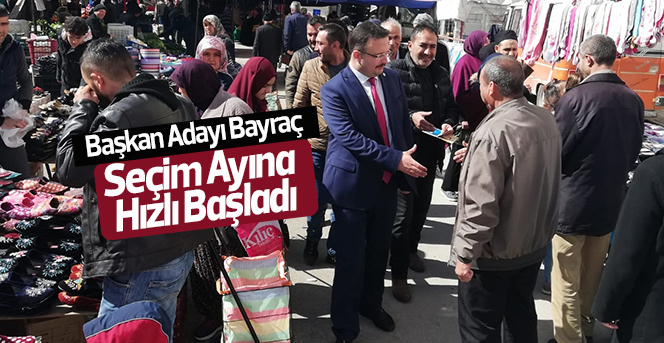 Başkan Adayı Bayraç Seçim Ayına Hızlı Başladı