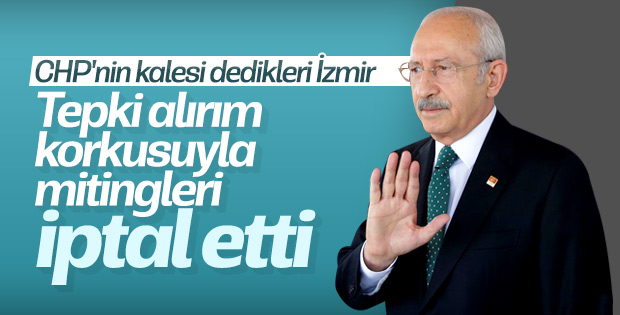 Kılıçdaroğlu İzmir mitinglerini iptal etti