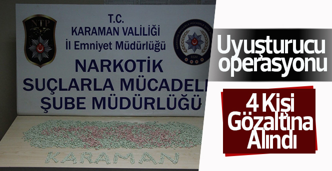 Karaman’da uyuşturucu operasyonu: 4 gözaltı