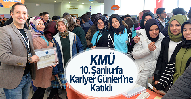 KMÜ, '10. Şanlıurfa Kariyer Günleri'ne Katıldı