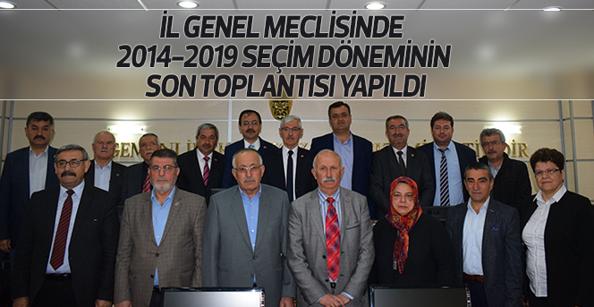 İl Genel Meclisinde Son Toplantısı Yapıldı