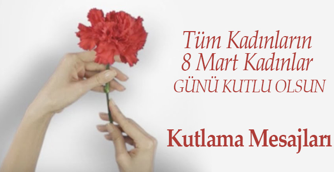 Tüm Kadınların 8 Mart Kadınlar Günü Kutlu Olsun