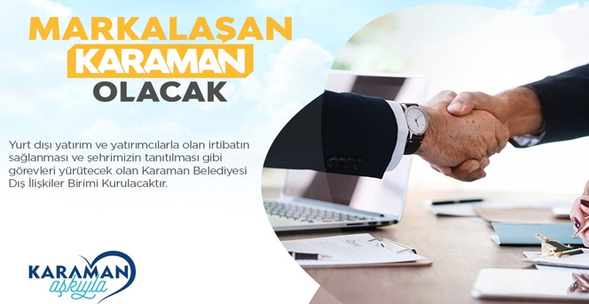 Dış İlişkiler Birimi İle Markalaşan Karaman Olacak