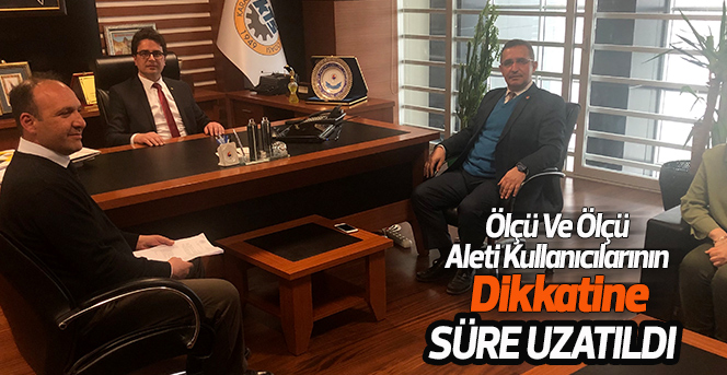 Ölçü Ve Ölçü Aleti Kullanıcılarının Dikkatine; Süre Uzatıldı