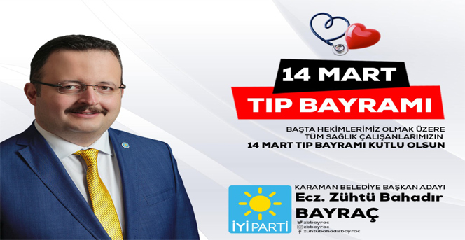 İYİ Parti’li Bayraç, Sağlık Çalışanlarının Tıp Bayramını Kutladı