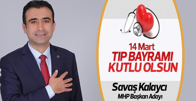 Savaş Kalaycı 14 Mart tıp Bayramı Kutlama Mesajı