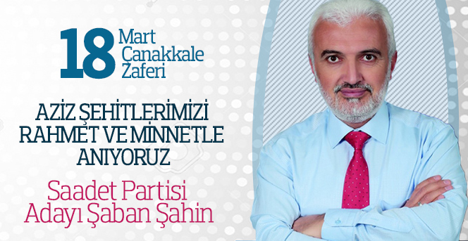 Şaban Şahin'in“18 Mart Çanakkale Zaferi" Mesajı