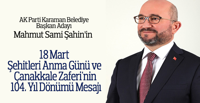 Mahmut Sami Şahin'den “18 Mart Çanakkale Zaferi" Mesajı