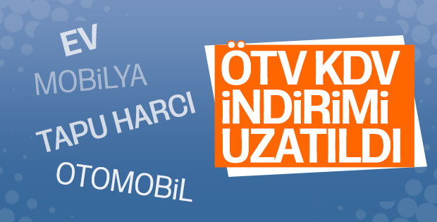 ÖTV ve KDV indirimleri yıl sonuna kadar uzatıldı