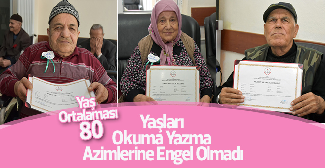 Yaşları Okuma Yazma Azimlerine Engel Olmadı