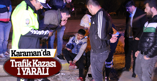 Karaman'da Trafik Kazası: 1 Yaralı