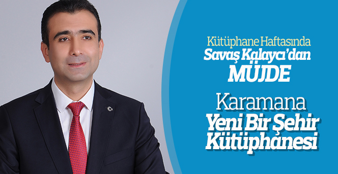 Savaş Kalaycı; Yeni Bir Şehir Kütüphanesi Kuracağız