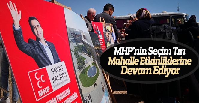 MHP’nin Seçim Tırı Mahalle Etkinliklerine Devam Ediyor