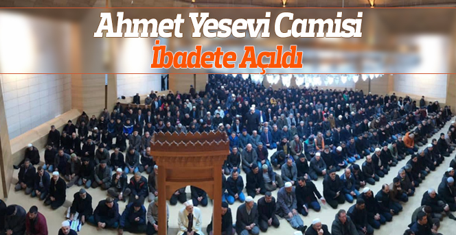 Yesevi Cami Cuma Namazı İle Birlikte İbadete Açıldı