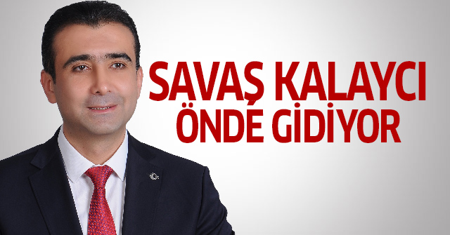 Savaş Kalaycı Önde gidiyor