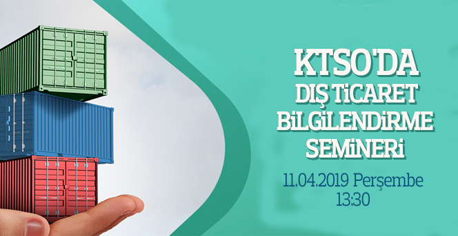 KTSO'da Dış Ticaret Bilgilendirme Semineri Düzenlenecek