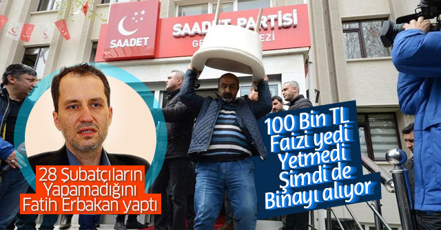 Fatih Erbakan Saadet Partisine haciz koydu.